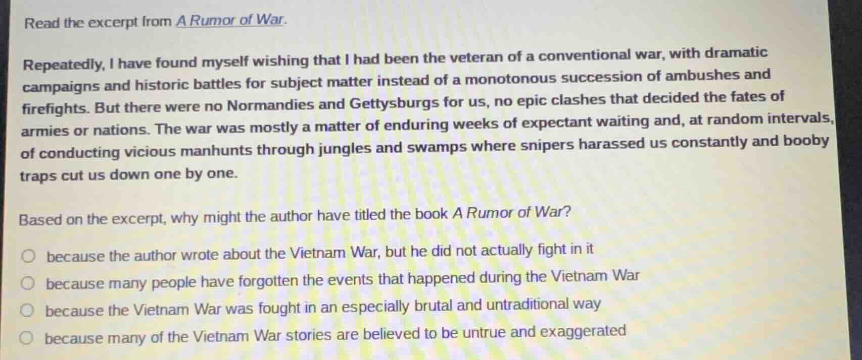 read the excerpt from a rumor of war. repeatedly, i have found myself w…