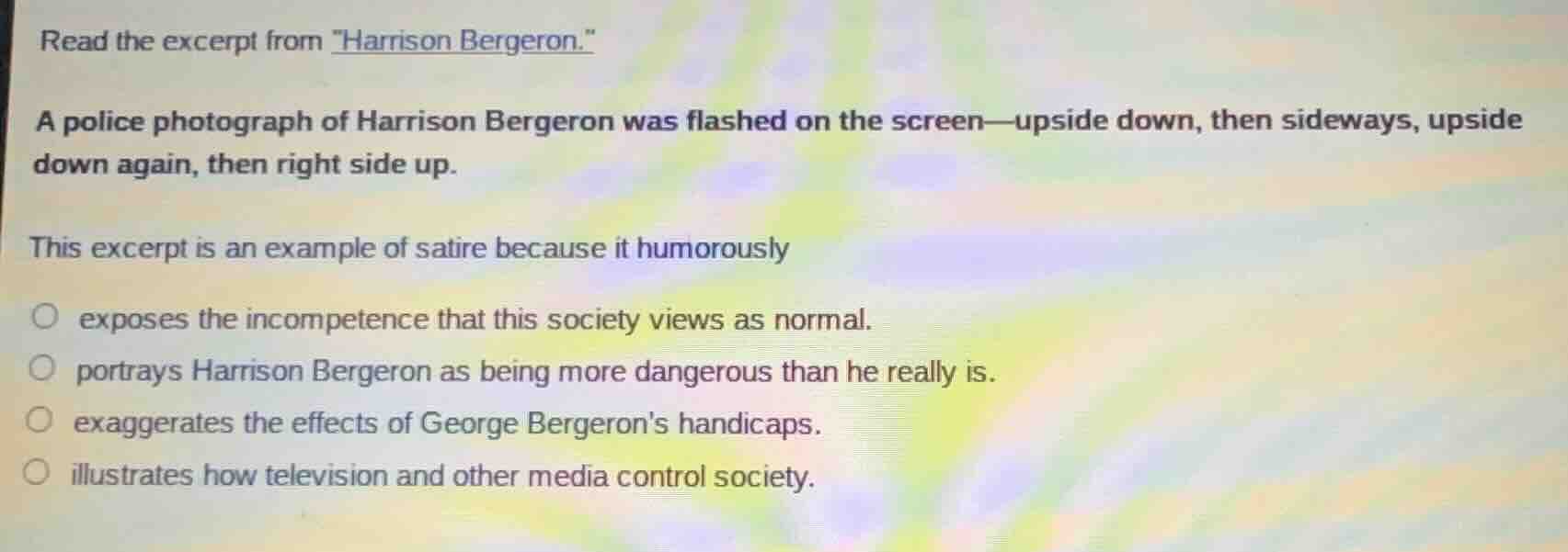 read the excerpt from \harrison bergeron.\ a police photograph of harri…