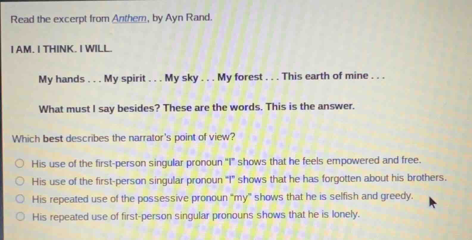 read the excerpt from anthem, by ayn rand. i am. i think. i will. my ha…