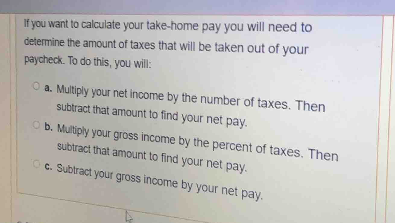 if you want to calculate your take-home pay you will need to determine …