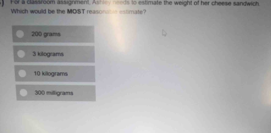 for a classroom assignment, ashley needs to estimate the weight of her …