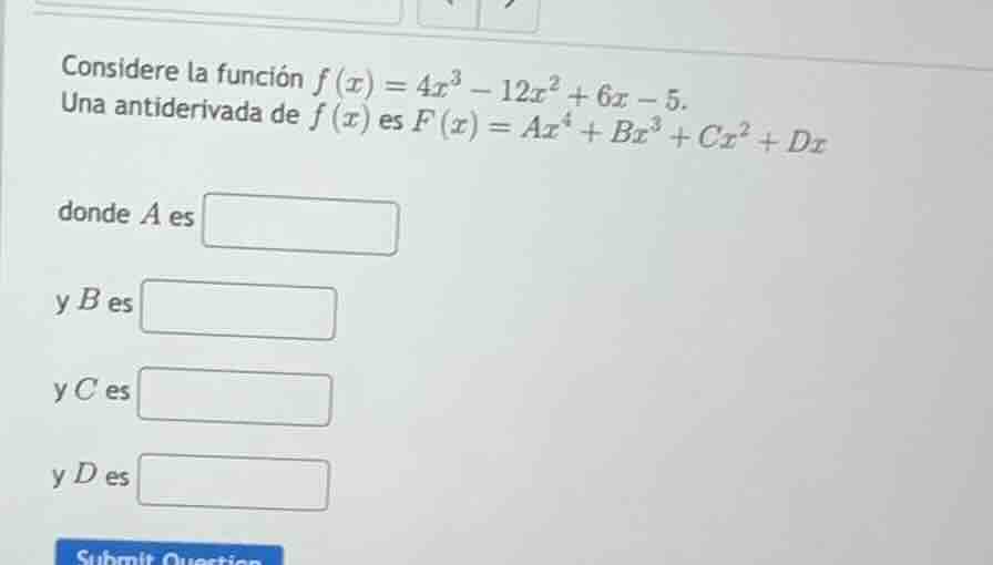 considere la función (f(x) = 4x^3 - 12x^2 + 6x - 5). una antiderivada d…