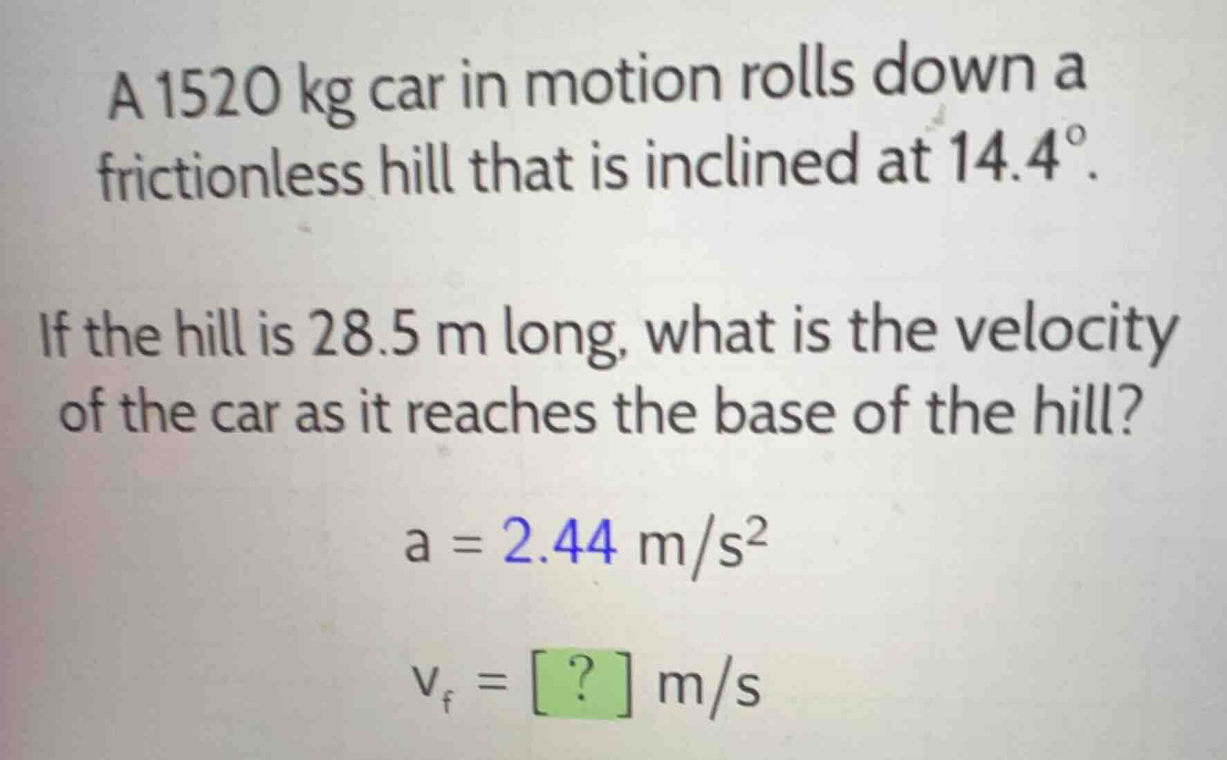 a 1520 kg car in motion rolls down a frictionless hill that is inclined…