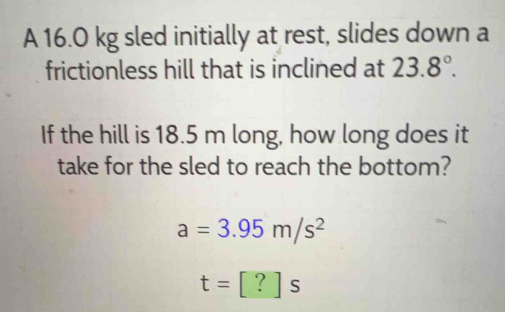 a 16.0 kg sled initially at rest, slides down a frictionless hill that …