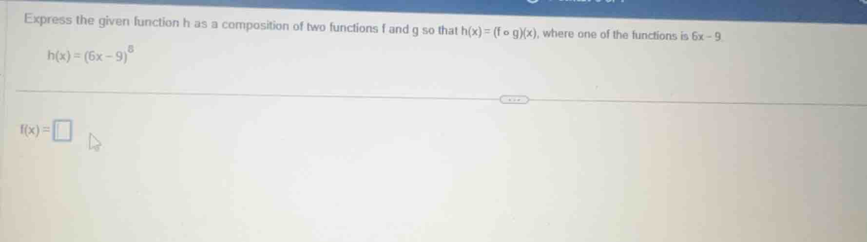 express the given function h as a composition of two functions f and g …