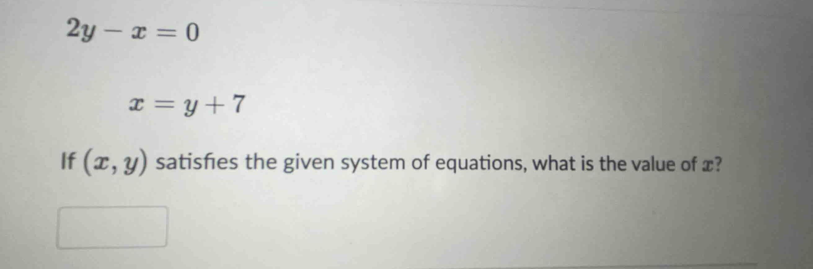 \\2y - x = 0\\ \\x = y + 7\\ if \\((x, y)\\) satisfies the given system…