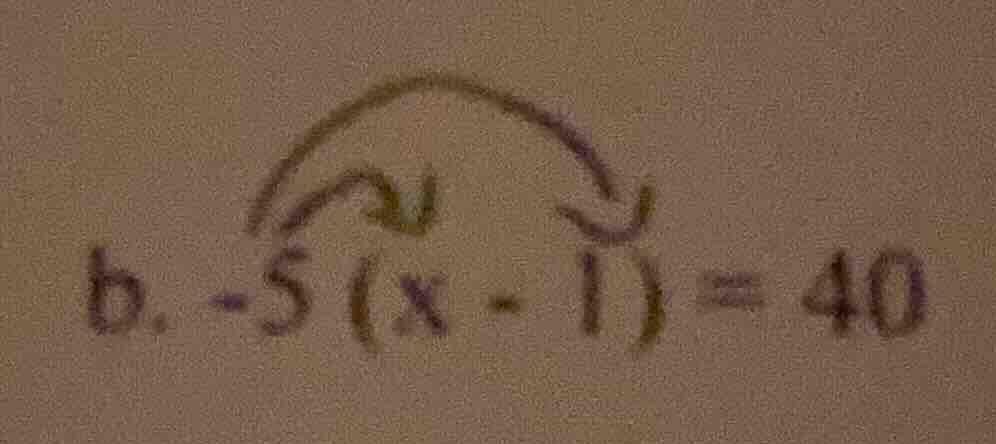 b. \\(-5(x - 1) = 40\\)
