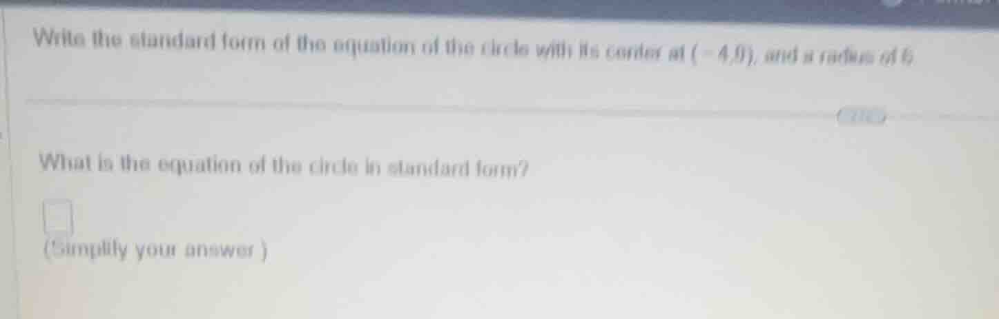 write the standard form of the equation of the circle with its center a…