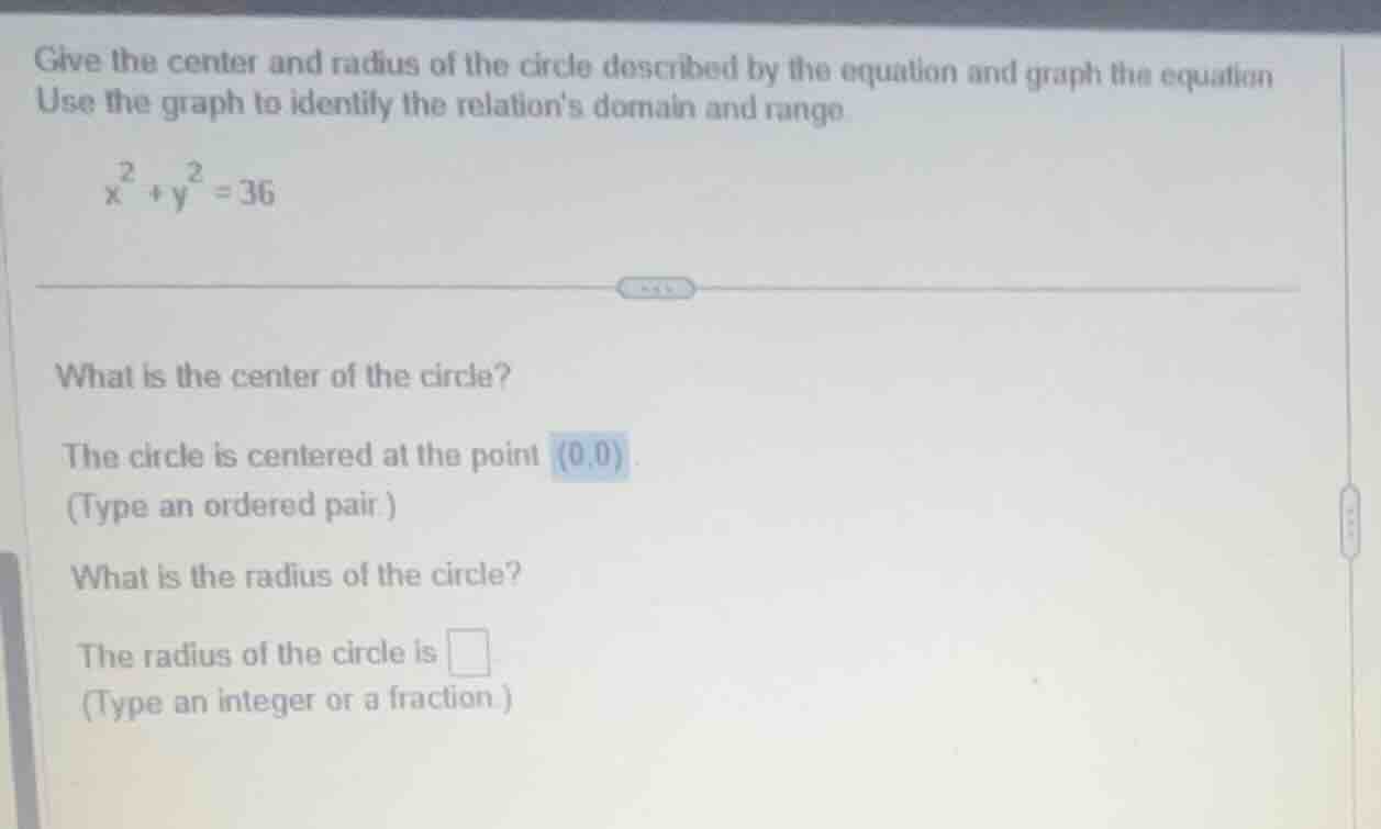 give the center and radius of the circle described by the equation and …