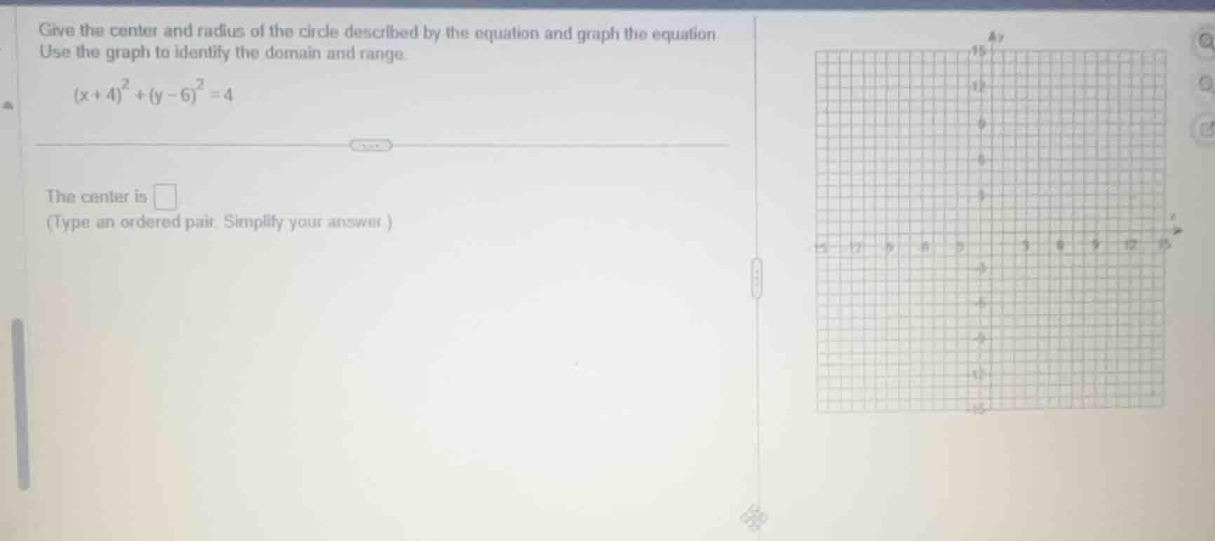 give the center and radius of the circle described by the equation and …
