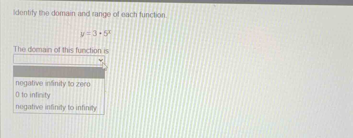 identify the domain and range of each function. \\y = 3 \\cdot 5^x\\ th…