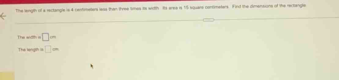 the length of a rectangle is 4 centimeters less than three times its wi…