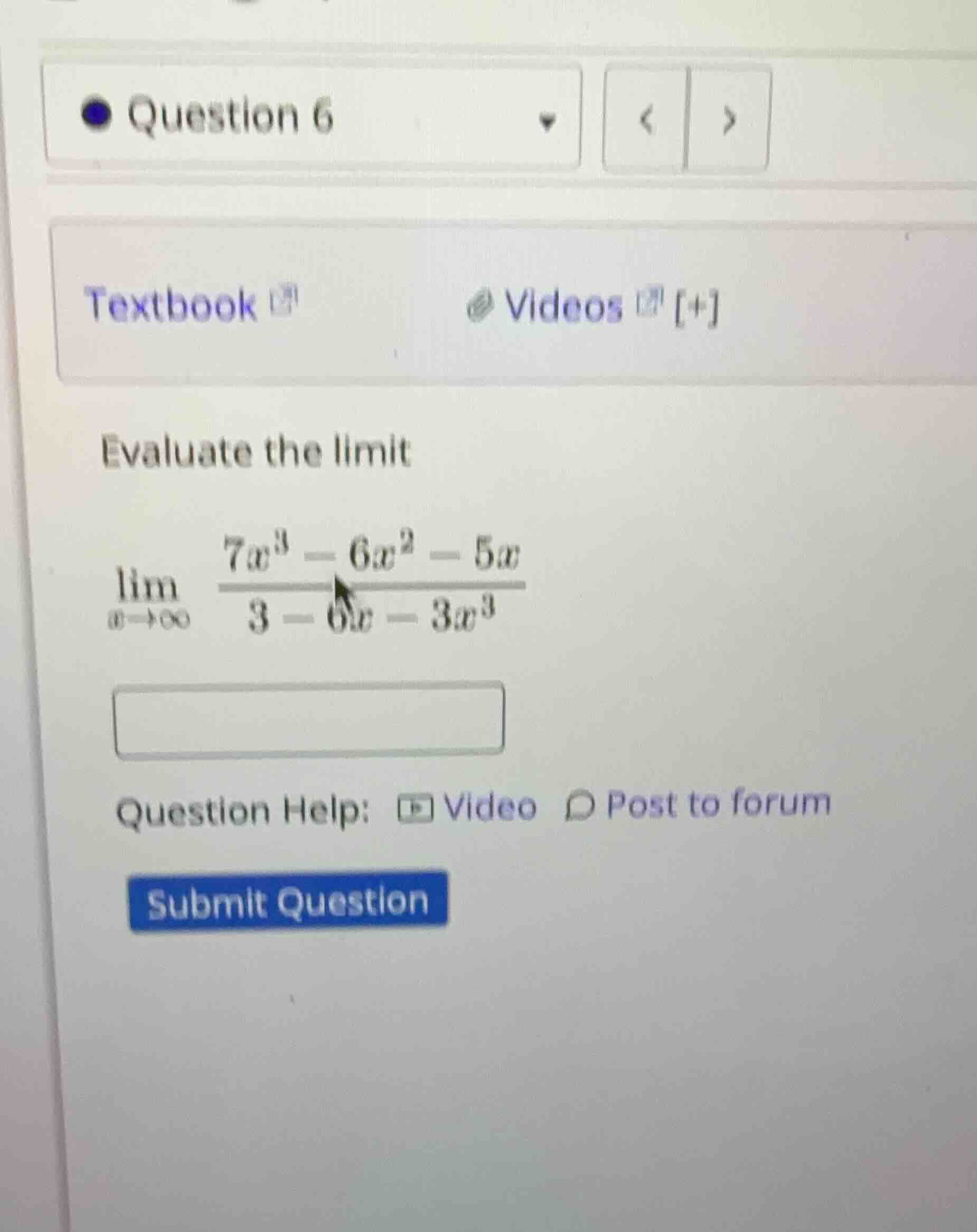 evaluate the limit \\\\lim_{x \\to \\infty} \\frac{7x^3 - 6x^2 - 5x}{3 …