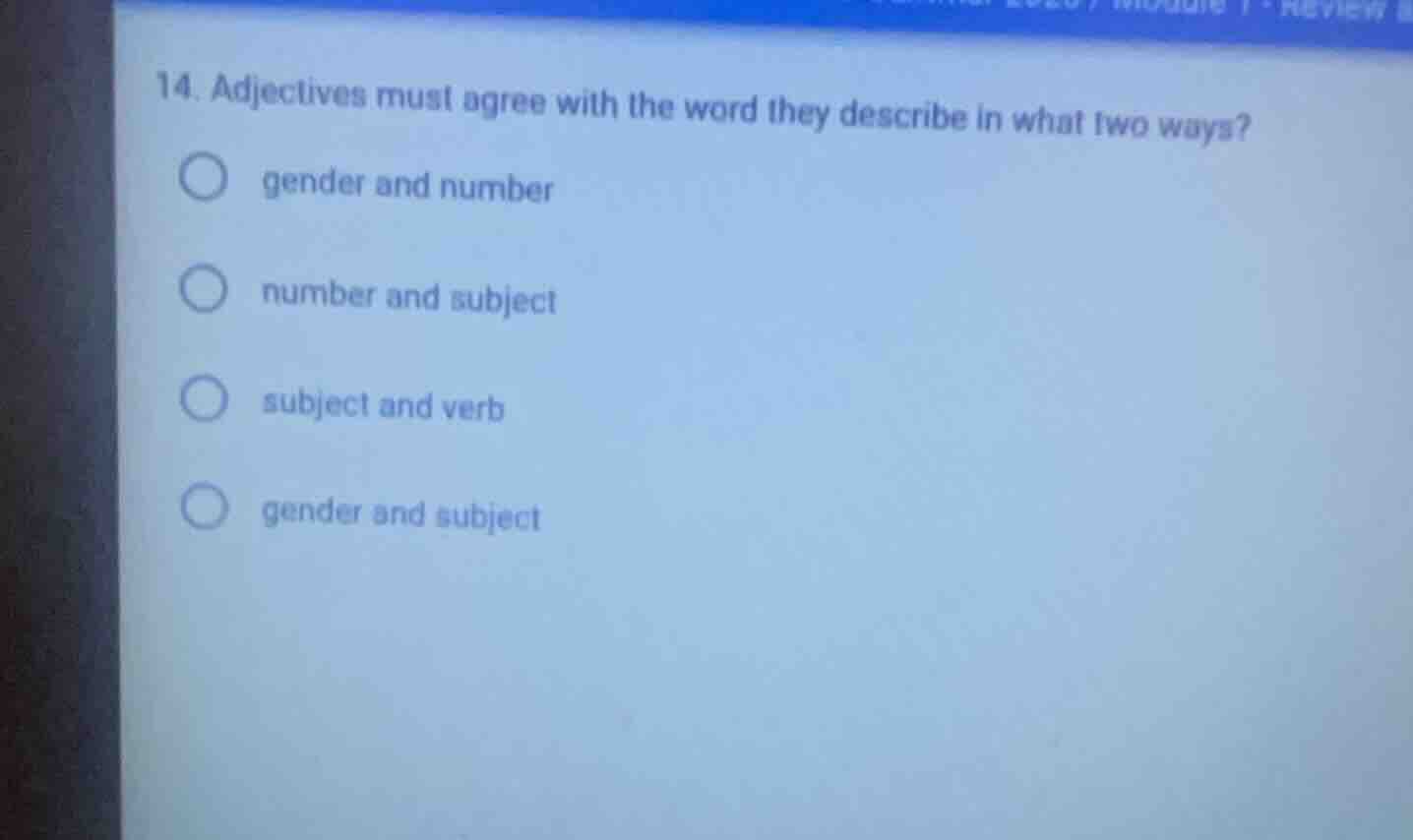 14. adjectives must agree with the word they describe in what two ways?…