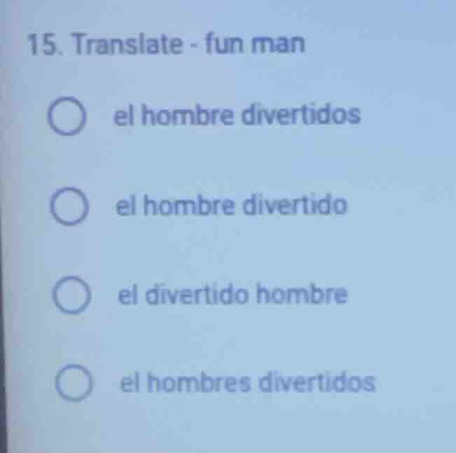 15. translate - fun man el hombre divertidos el hombre divertido el div…