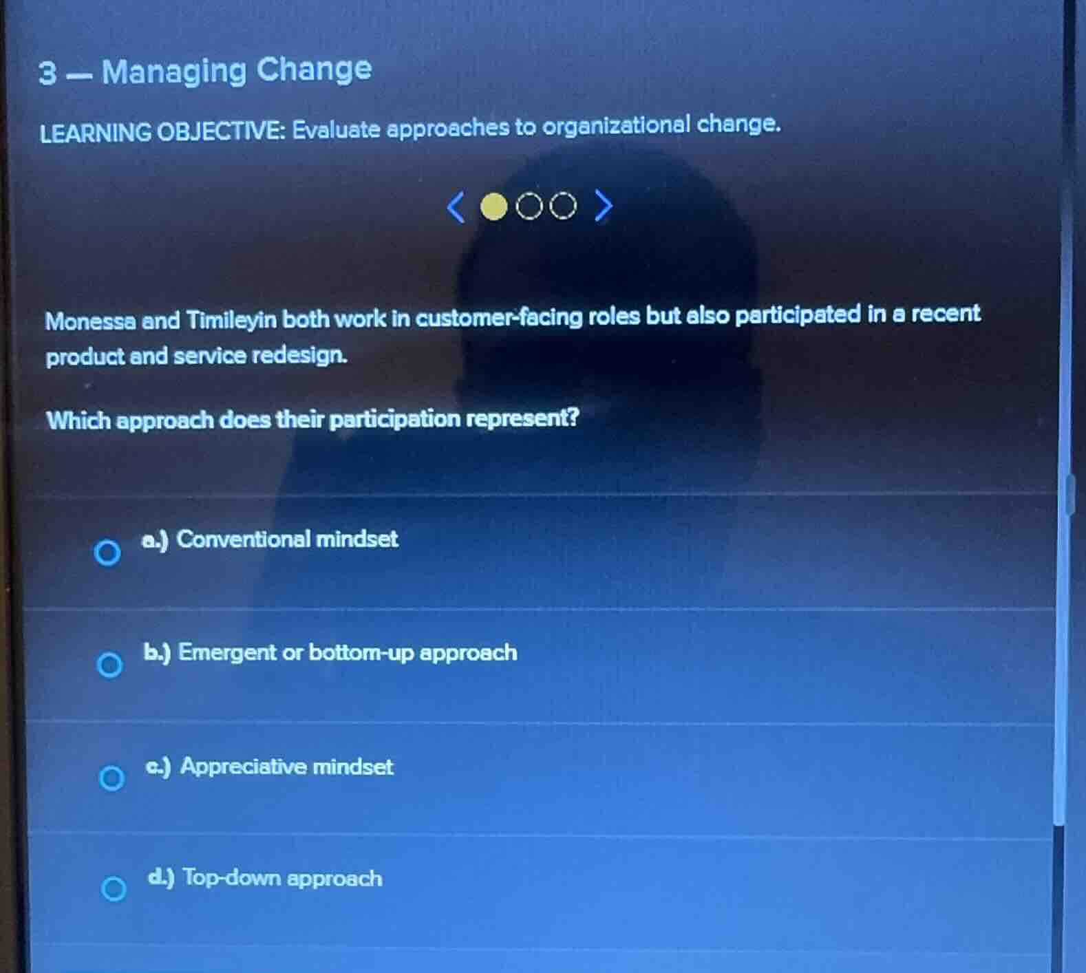 3 - managing change learning objective: evaluate approaches to organiza…