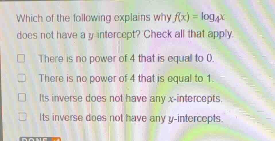 which of the following explains why \\(f(x) = \\log_{4}x\\) does not ha…