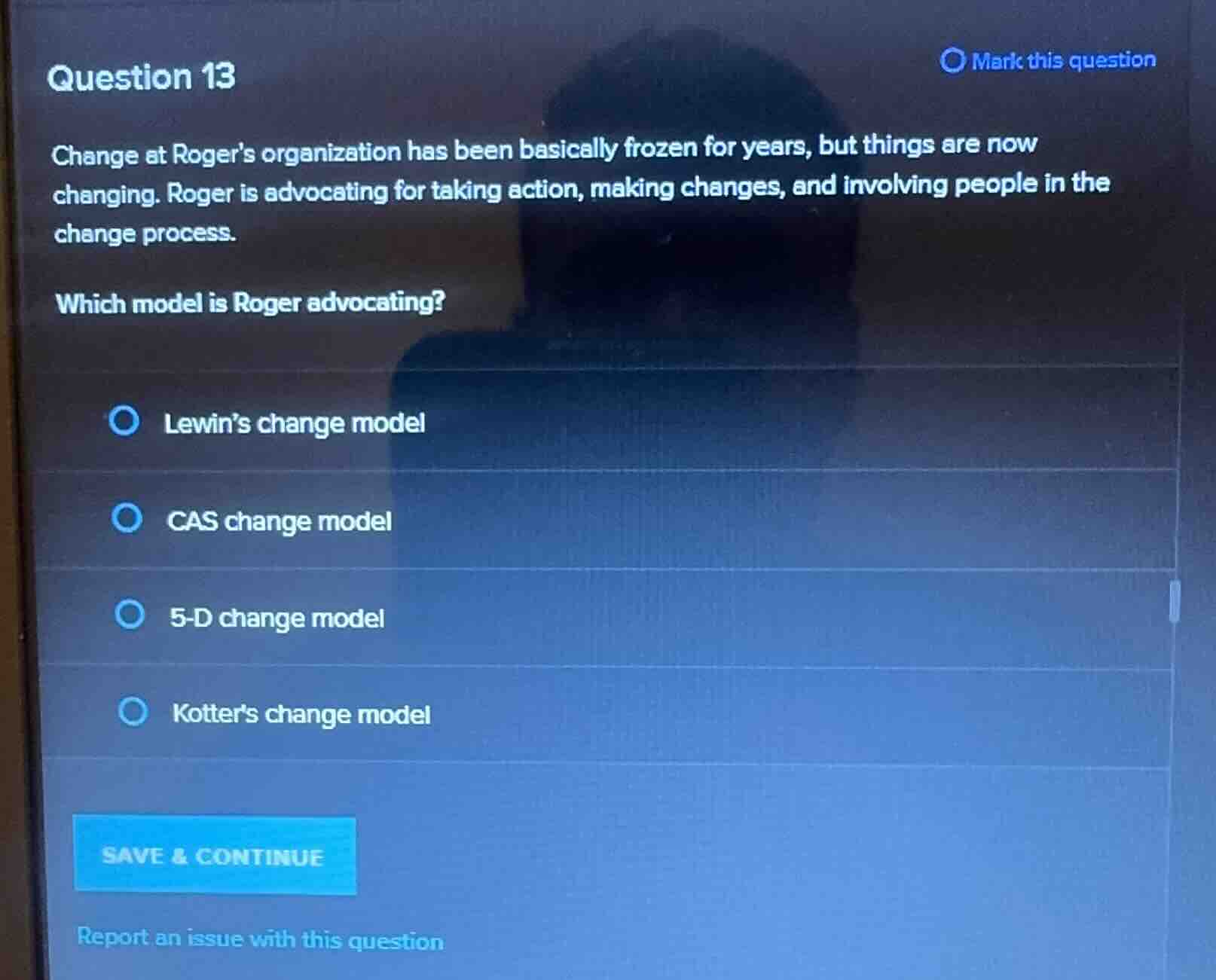question 13 change at rogers organization has been basically frozen for…
