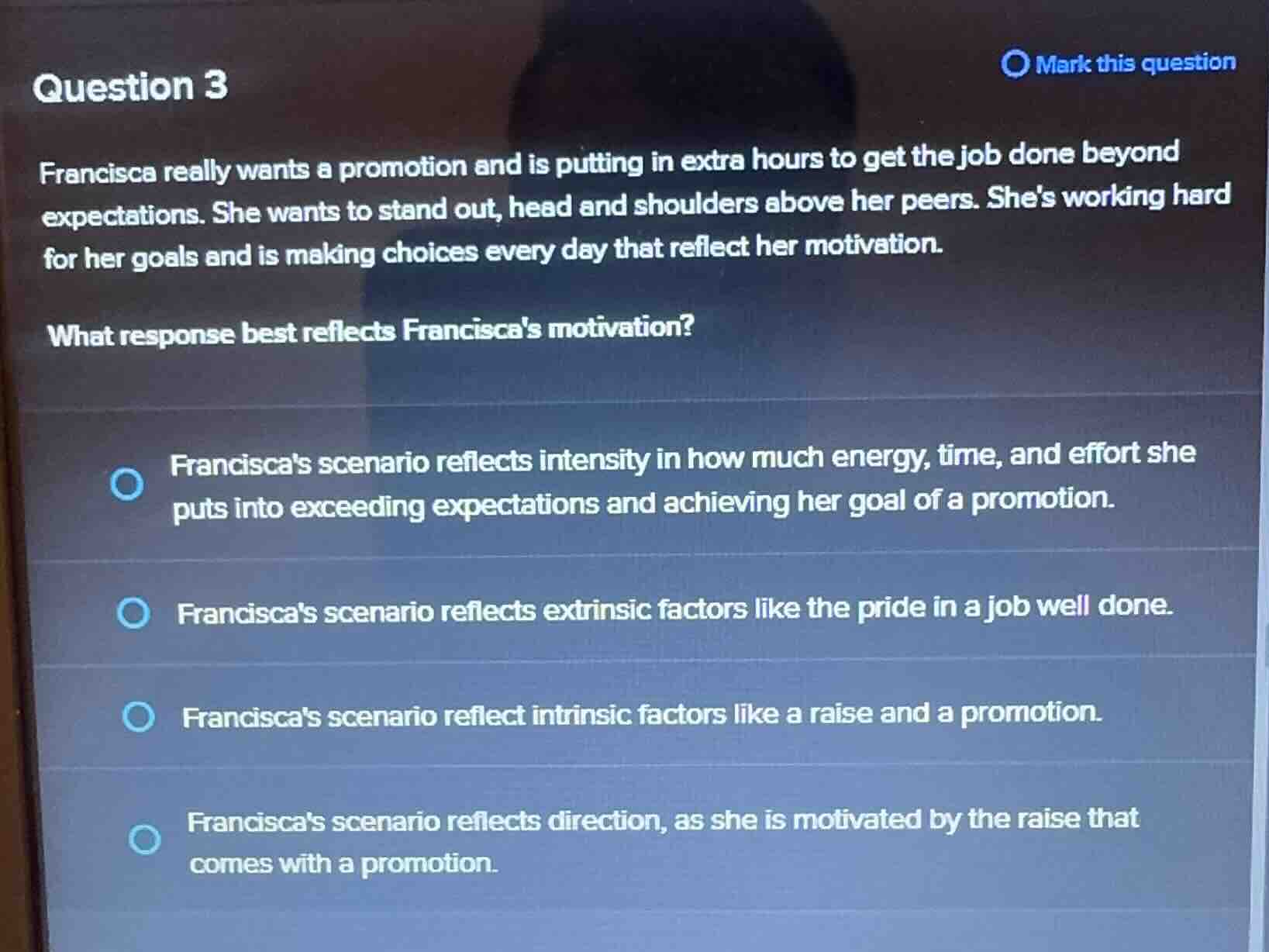 question 3 francisca really wants a promotion and is putting in extra h…