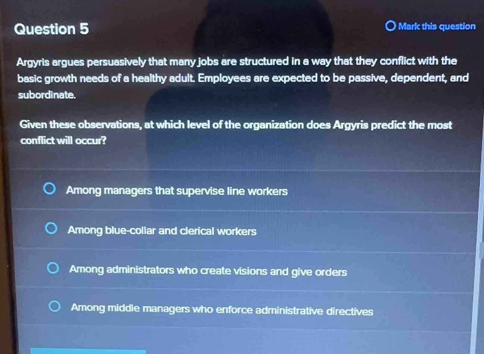 question 5 argyris argues persuasively that many jobs are structured in…