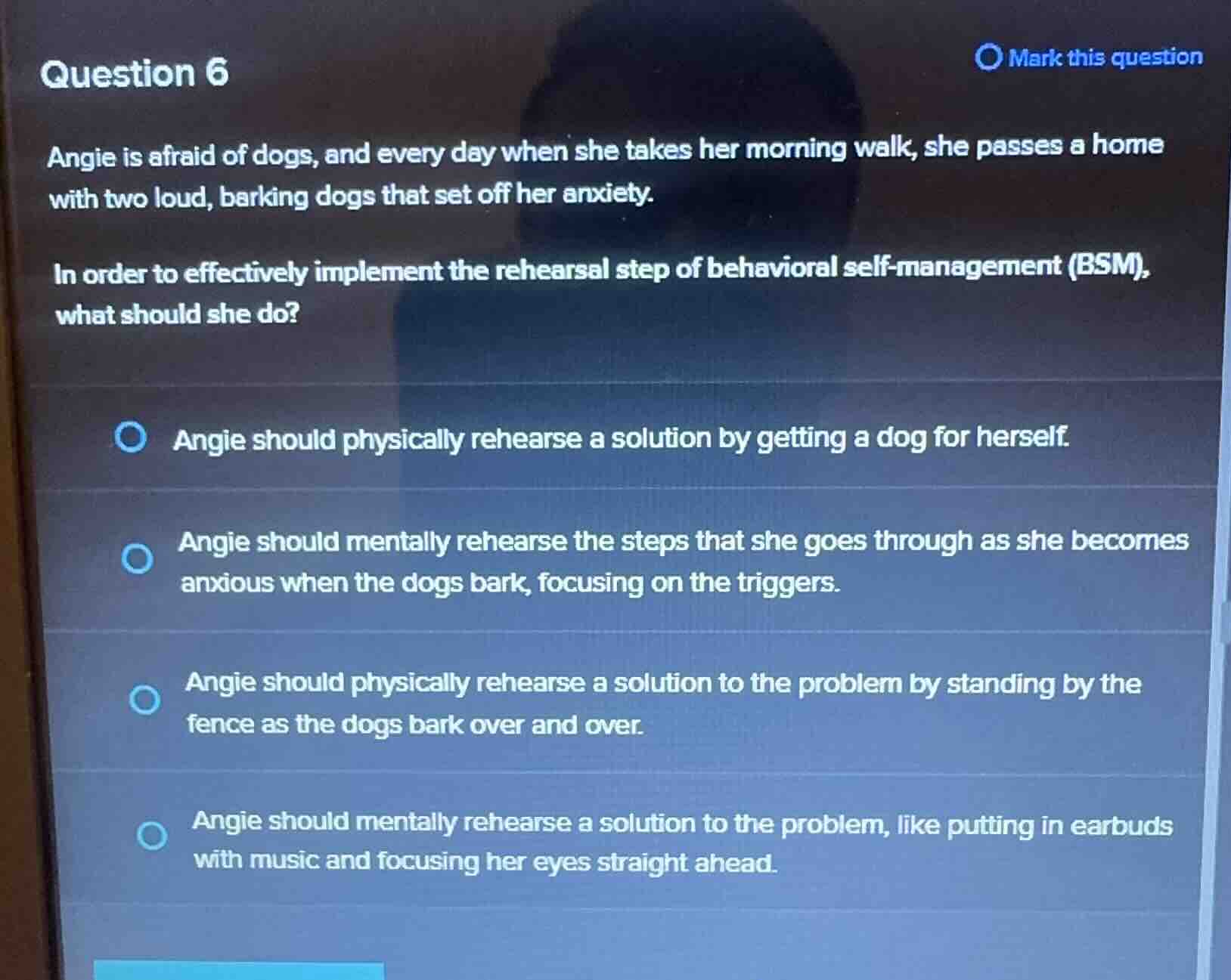 question 6 angie is afraid of dogs, and every day when she takes her mo…