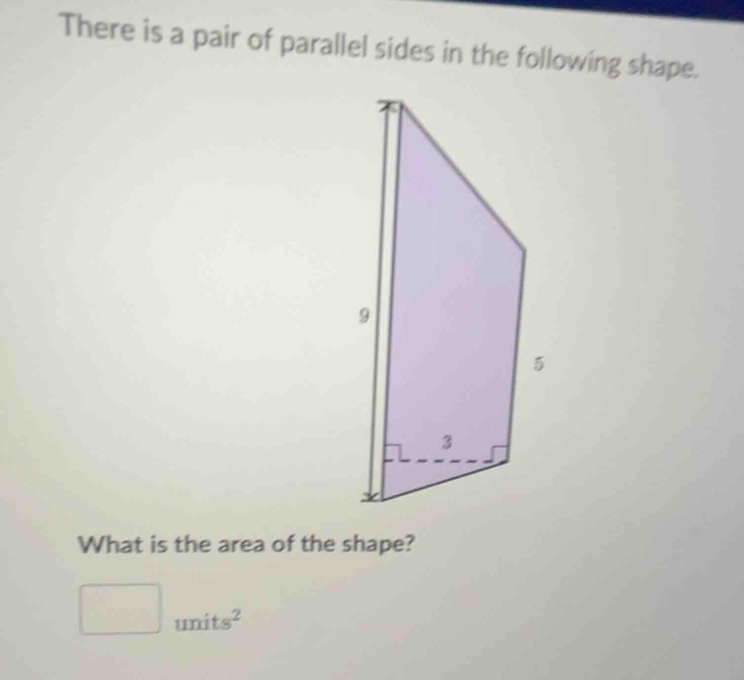 there is a pair of parallel sides in the following shape. what is the a…