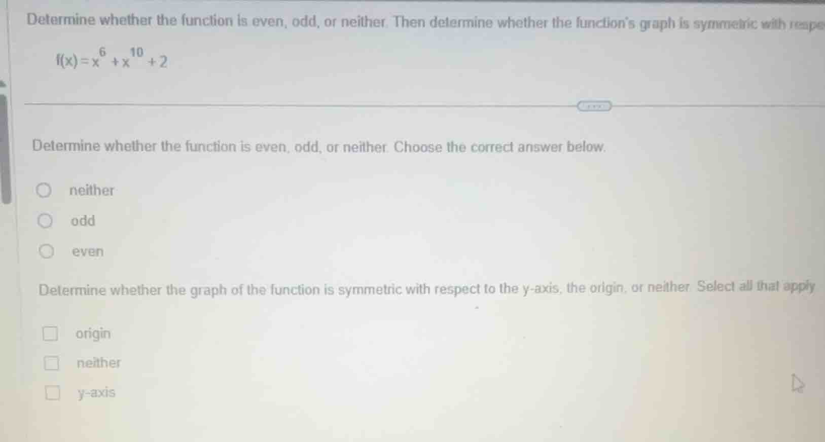 determine whether the function is even, odd, or neither. then determine…