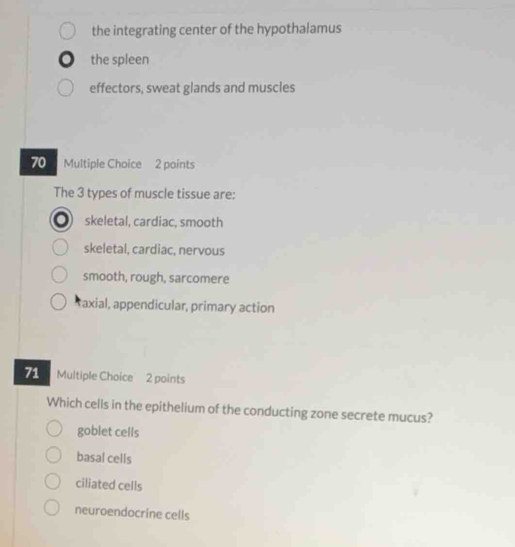 70 multiple choice 2 points the 3 types of muscle tissue are: skeletal,…
