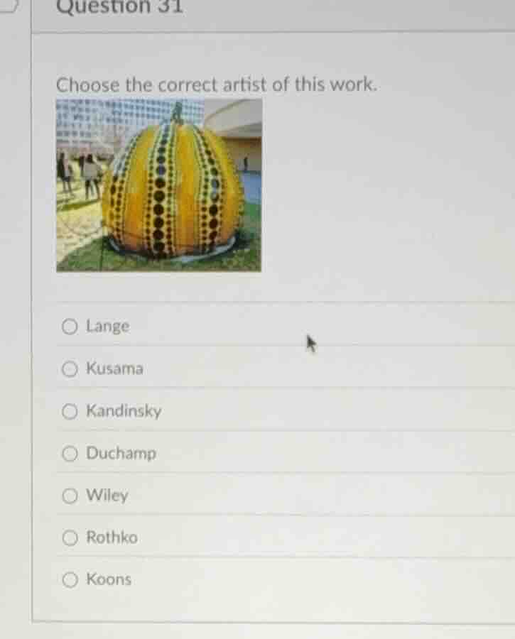 question 31 choose the correct artist of this work. lange kusama kandin…