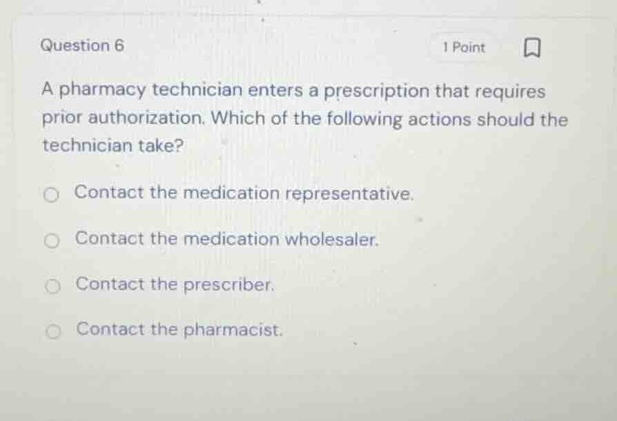 question 6 a pharmacy technician enters a prescription that requires pr…
