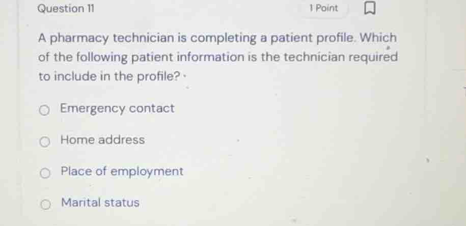 question 11 a pharmacy technician is completing a patient profile. whic…