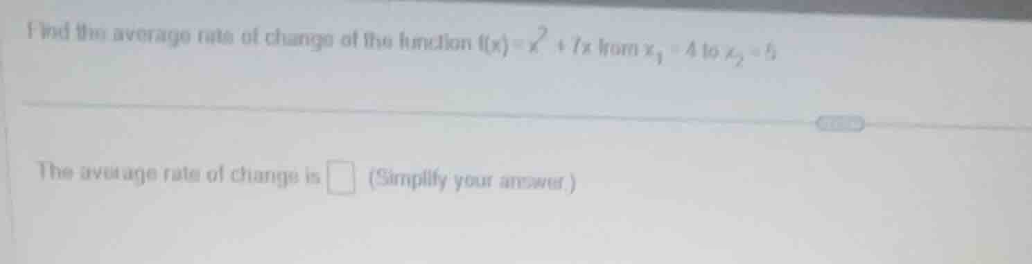 find the average rate of change of the function \\(f(x) = x^2 + 7x\\) f…
