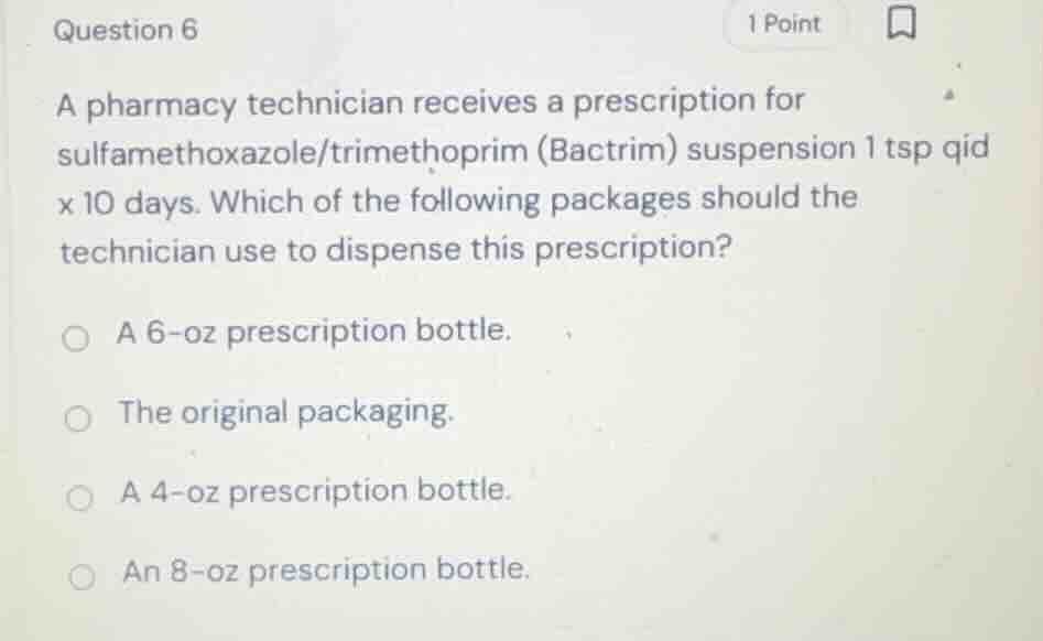 question 6 a pharmacy technician receives a prescription for sulfametho…
