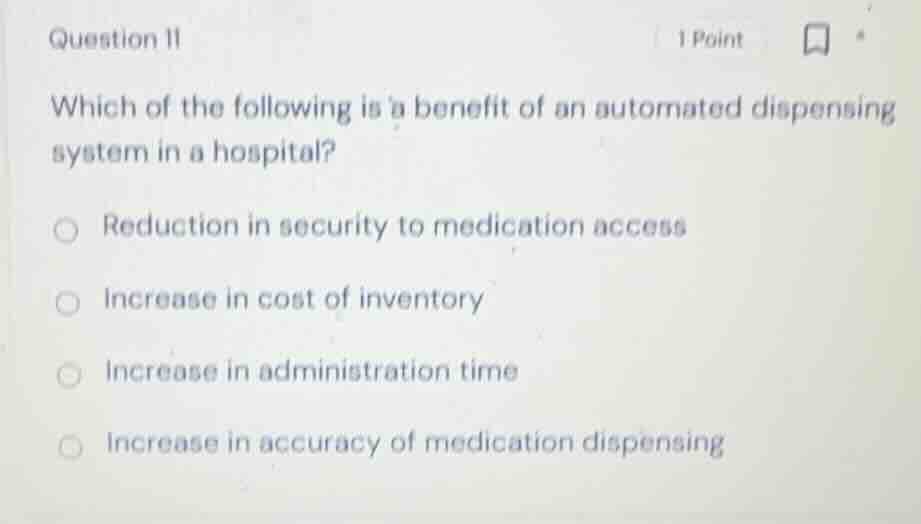 question 11 which of the following is a benefit of an automated dispens…