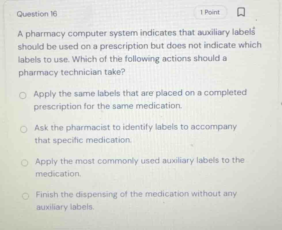 question 16 a pharmacy computer system indicates that auxiliary labels …