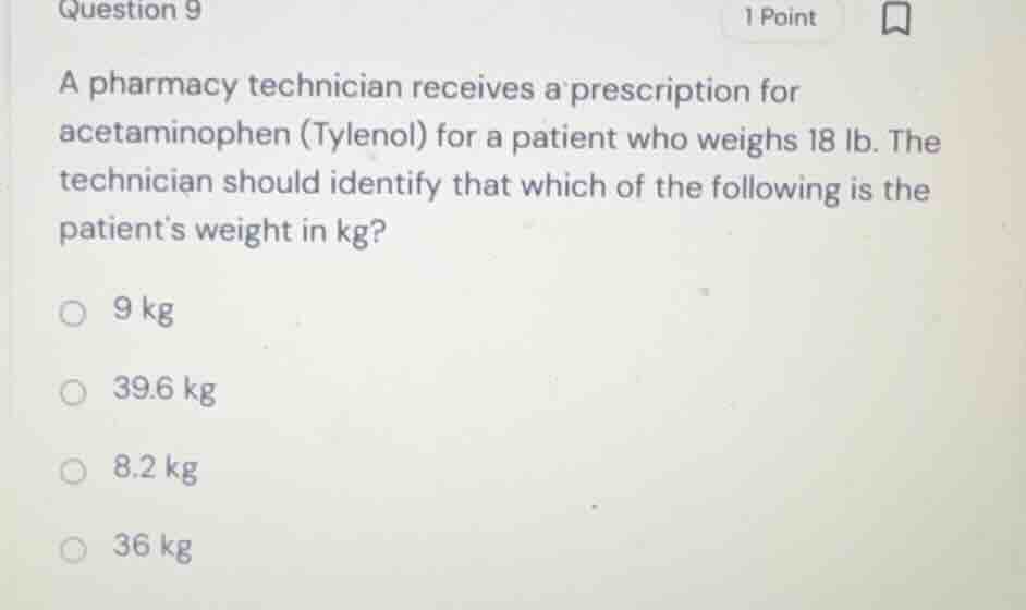 question 9 1 point a pharmacy technician receives a prescription for ac…