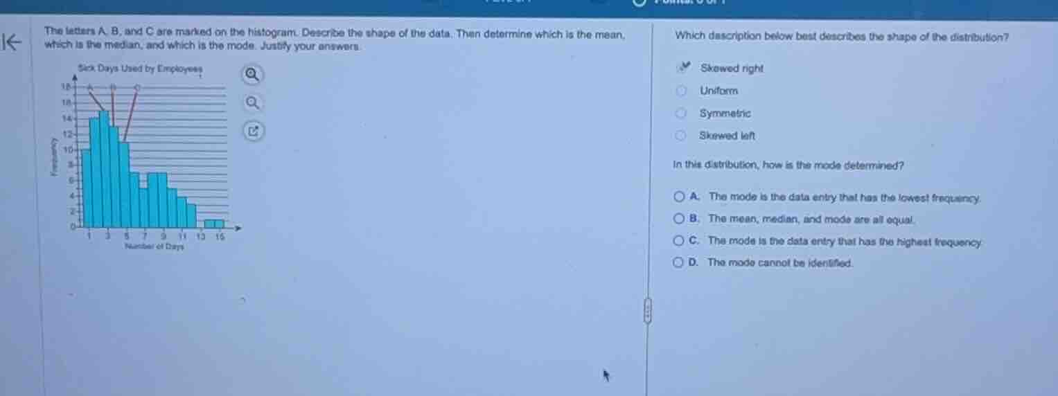the letters a, b, and c are marked on the histogram. describe the shape…
