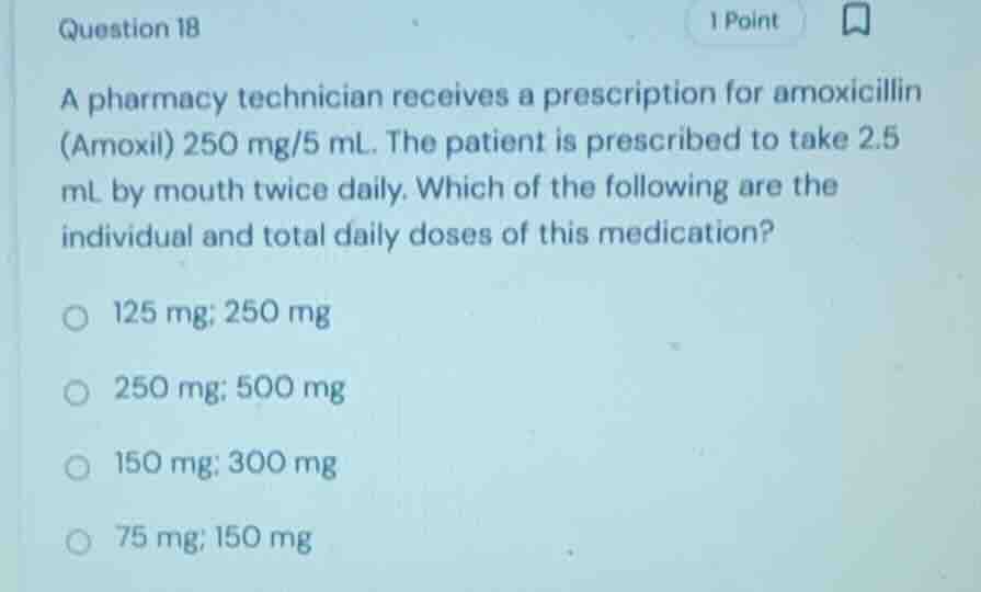 question 18 a pharmacy technician receives a prescription for amoxicill…