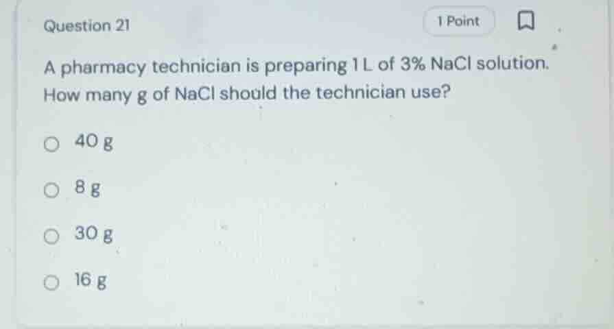 question 21 a pharmacy technician is preparing 1 l of 3% nacl solution.…
