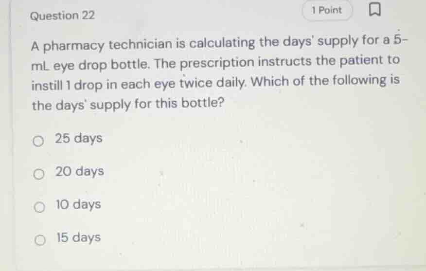 question 22 a pharmacy technician is calculating the days supply for a …