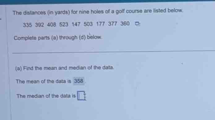 the distances (in yards) for nine holes of a golf course are listed bel…