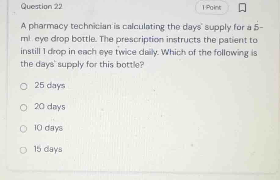 question 22 a pharmacy technician is calculating the days supply for a …