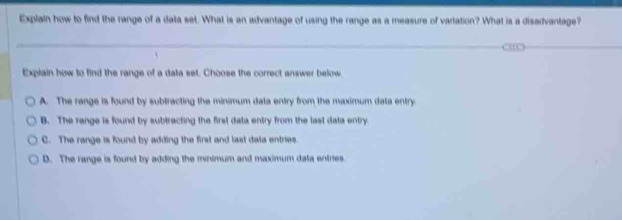 explain how to find the range of a data set. what is an advantage of us…
