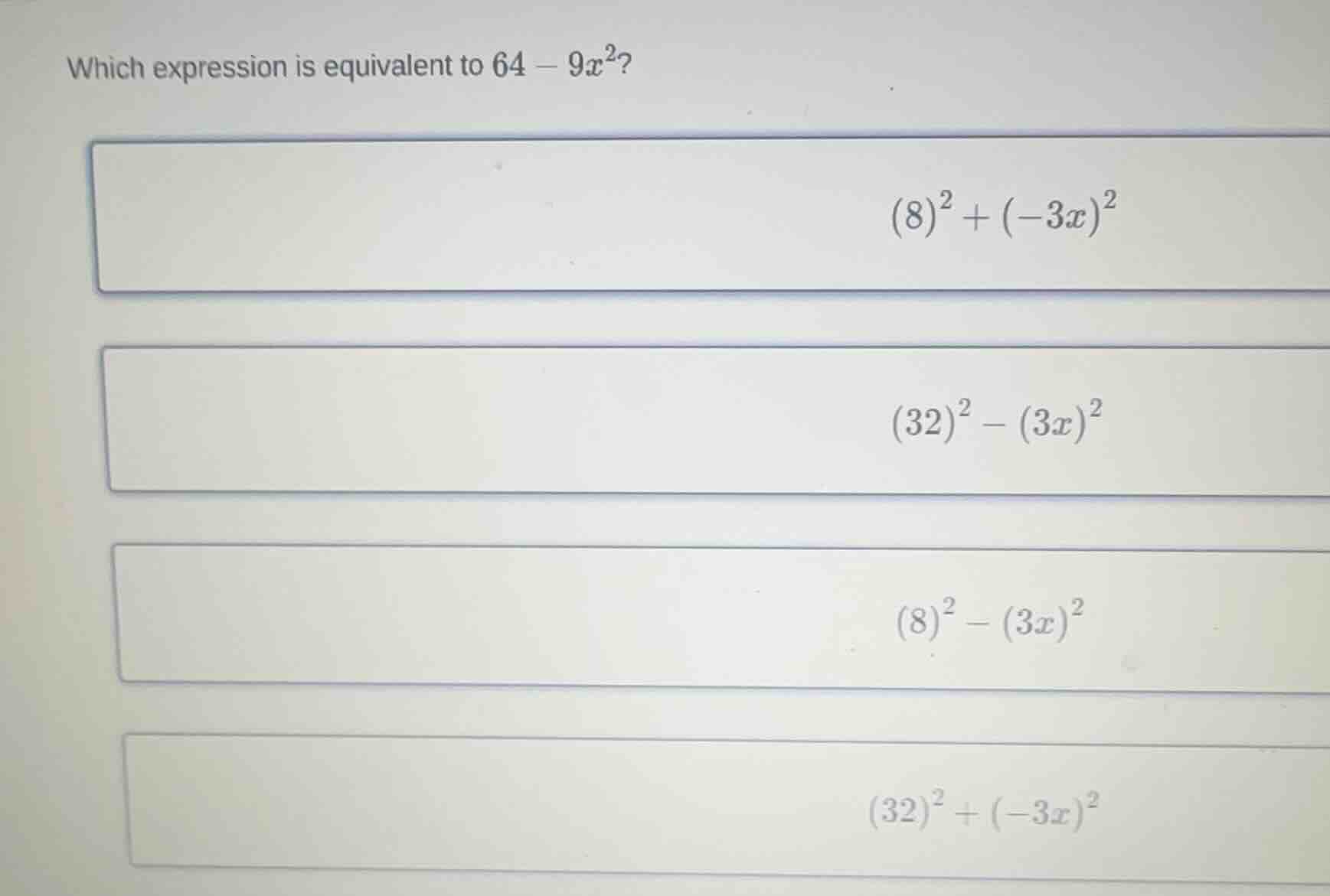 which expression is equivalent to (64 - 9x^2)? ((8)^2 + (-3x)^2) ((32)^…