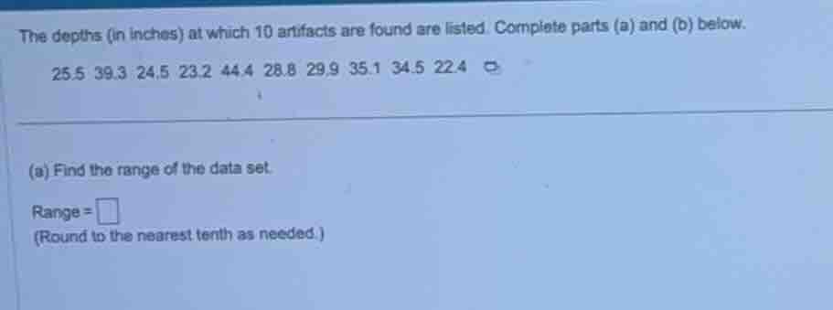 the depths (in inches) at which 10 artifacts are found are listed. comp…