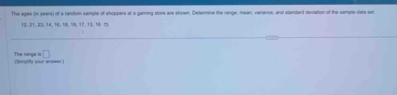 the ages (in years) of a random sample of shoppers at a gaming store ar…