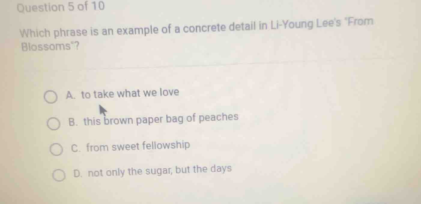 question 5 of 10 which phrase is an example of a concrete detail in li-…