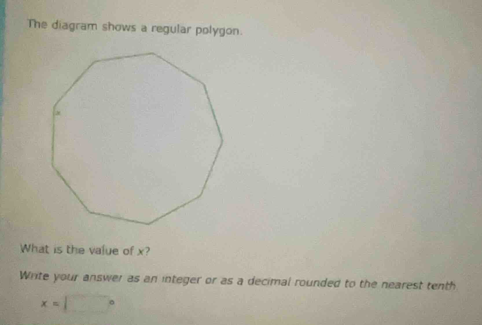 the diagram shows a regular polygon. what is the value of x? write your…