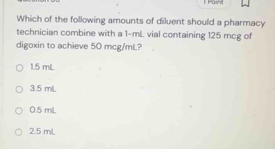 which of the following amounts of diluent should a pharmacy technician …