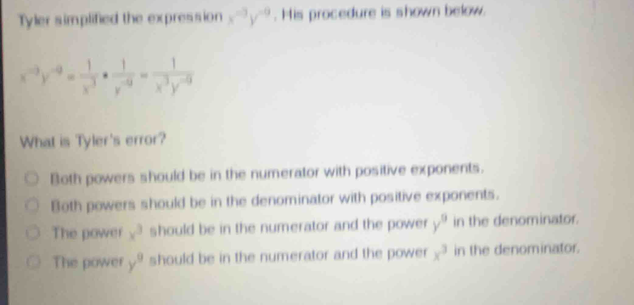 tyler simplified the expression \\(x^{-3} y^{9}\\). his procedure is sh…